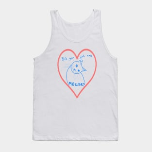 Kawaii Cat - Did you just say mouse? Tank Top